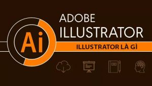 Phần mềm vẽ quảng cáo Adobe Illustrator