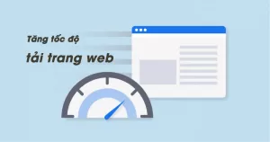 Tăng tốc độ của website cũng là một phương pháp tăng xếp hạng